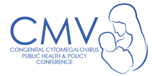 Congenital Cytomegalovirus Public Health & Policy Conference